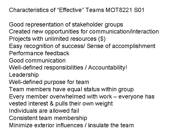 Characteristics of “Effective” Teams MOT 8221 S 01 Good representation of stakeholder groups Created