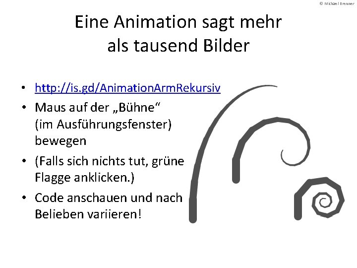 © Michael Brenner Eine Animation sagt mehr als tausend Bilder • http: //is. gd/Animation.