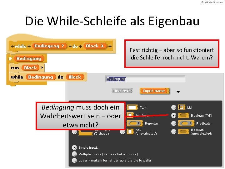 © Michael Brenner Die While-Schleife als Eigenbau Fast richtig – aber so funktioniert die