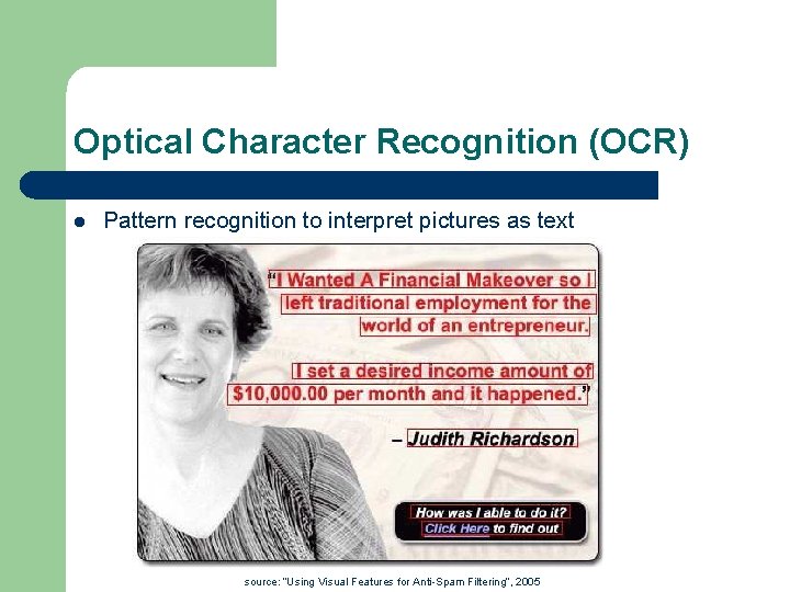 Optical Character Recognition (OCR) l Pattern recognition to interpret pictures as text source: “Using
