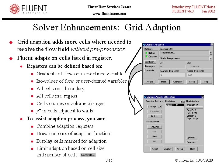 Fluent User Services Center www. fluentusers. com Introductory FLUENT Notes FLUENT v 6. 0