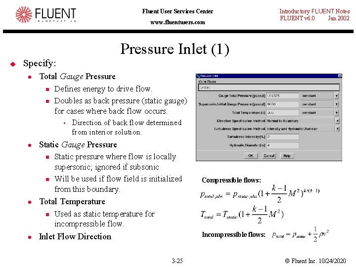 Fluent User Services Center www. fluentusers. com u Pressure Inlet (1) Specify: l Total