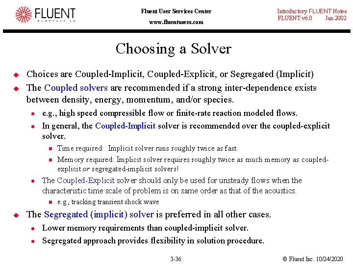Fluent User Services Center www. fluentusers. com Introductory FLUENT Notes FLUENT v 6. 0