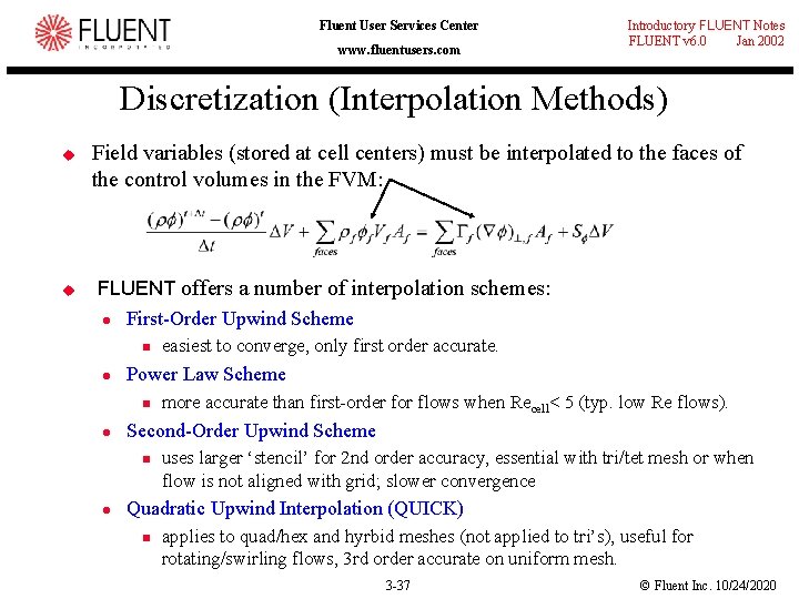 Fluent User Services Center www. fluentusers. com Introductory FLUENT Notes FLUENT v 6. 0