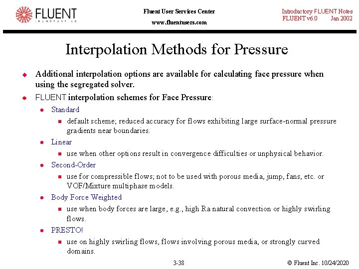 Fluent User Services Center www. fluentusers. com Introductory FLUENT Notes FLUENT v 6. 0