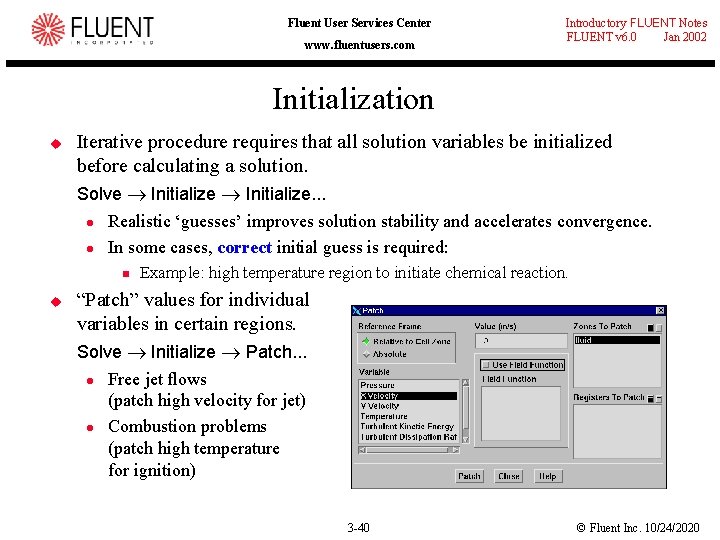 Fluent User Services Center www. fluentusers. com Introductory FLUENT Notes FLUENT v 6. 0