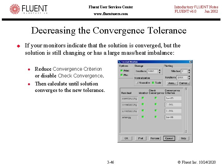 Fluent User Services Center www. fluentusers. com Introductory FLUENT Notes FLUENT v 6. 0