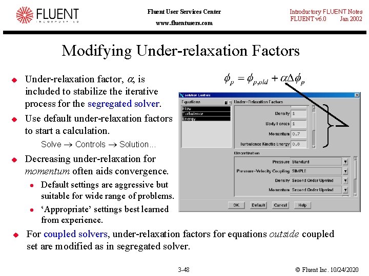 Fluent User Services Center www. fluentusers. com Introductory FLUENT Notes FLUENT v 6. 0