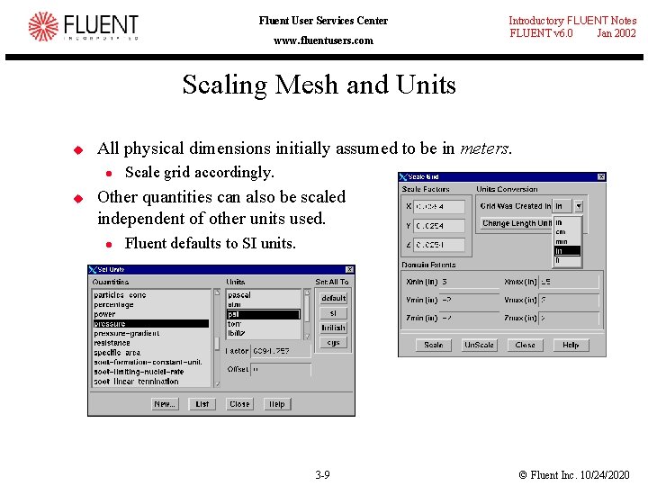 Fluent User Services Center www. fluentusers. com Introductory FLUENT Notes FLUENT v 6. 0