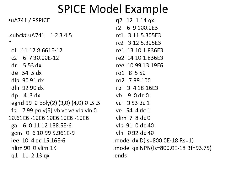 SPICE Model Example • u. A 741 / PSPICE. subckt u. A 741 1 SPICE Model Example • u. A 741 / PSPICE. subckt u. A 741 1