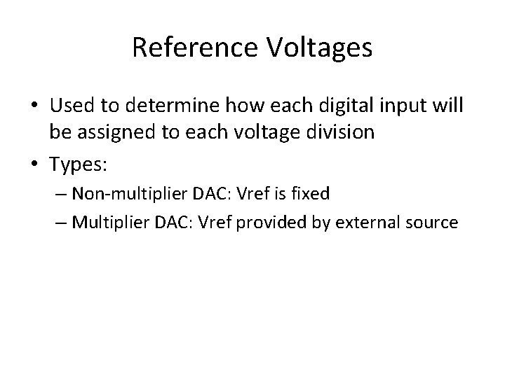 Reference Voltages • Used to determine how each digital input will be assigned to Reference Voltages • Used to determine how each digital input will be assigned to