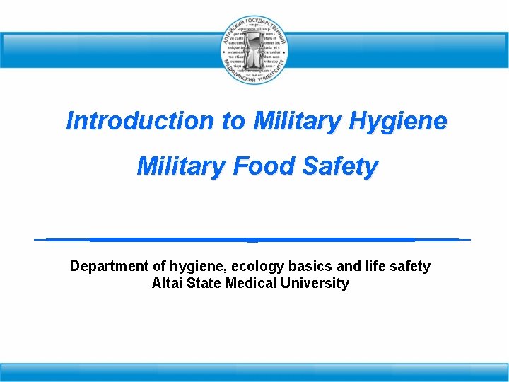 Introduction to Military Hygiene Military Food Safety Department of hygiene, ecology basics and life