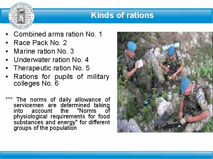 Kinds of rations • • • Combined arms ration No. 1 Race Pack No.