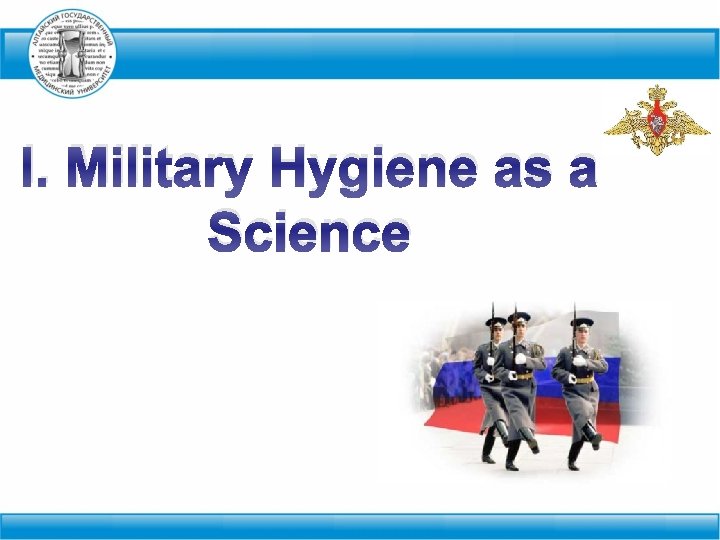 I. Military Hygiene as a Science 