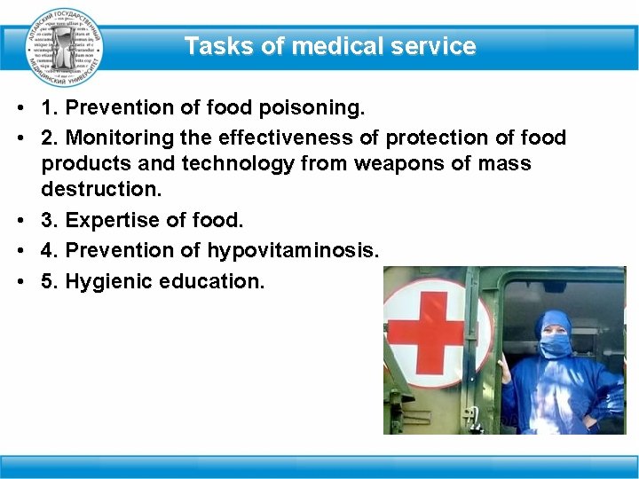 Tasks of medical service • 1. Prevention of food poisoning. • 2. Monitoring the