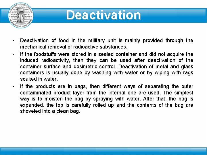 Deactivation • • • Deactivation of food in the military unit is mainly provided