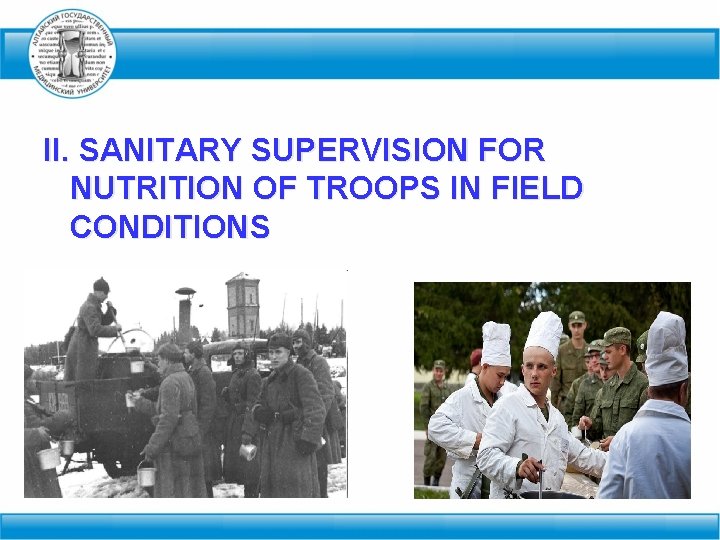 II. SANITARY SUPERVISION FOR NUTRITION OF TROOPS IN FIELD CONDITIONS 