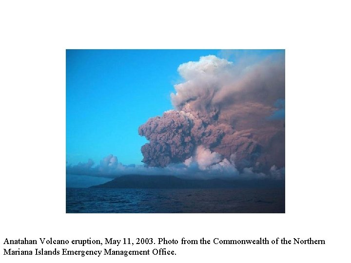 Anatahan Volcano eruption, May 11, 2003. Photo from the Commonwealth of the Northern Mariana