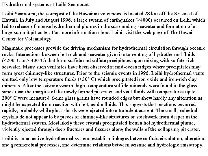 Hydrothermal systems at Loihi Seamount, the youngest of the Hawaiian volcanoes, is located 28