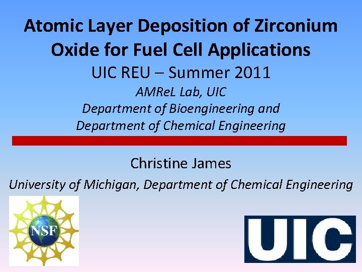 Atomic Layer Deposition of Zirconium Oxide for Fuel Cell Applications UIC REU – Summer