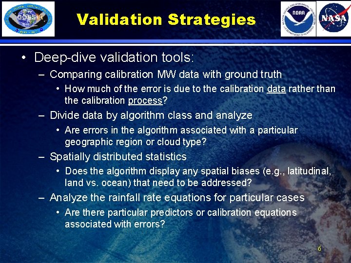 Validation Strategies • Deep-dive validation tools: – Comparing calibration MW data with ground truth