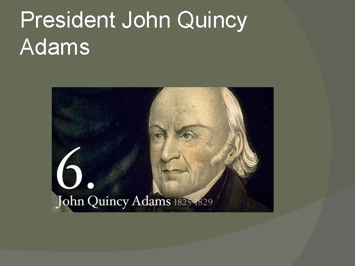 President John Quincy Adams 