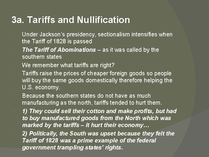 3 a. Tariffs and Nullification Under Jackson’s presidency, sectionalism intensifies when the Tariff of