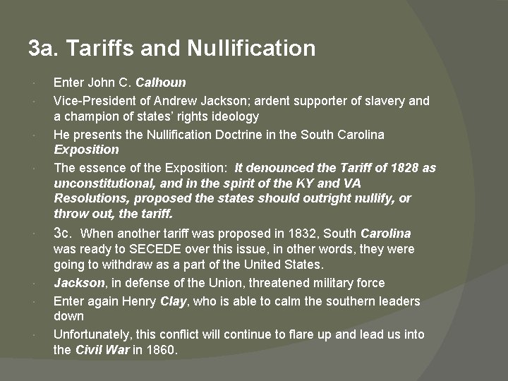 3 a. Tariffs and Nullification Enter John C. Calhoun Vice-President of Andrew Jackson; ardent