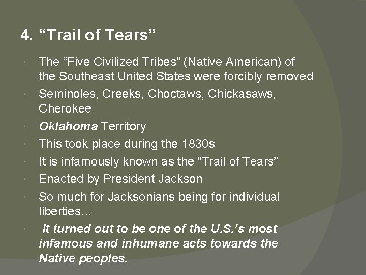 4. “Trail of Tears” The “Five Civilized Tribes” (Native American) of the Southeast United