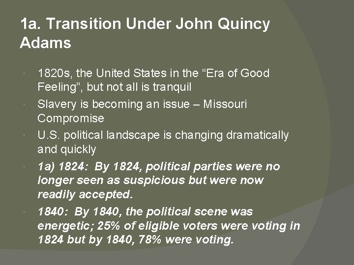 1 a. Transition Under John Quincy Adams 1820 s, the United States in the