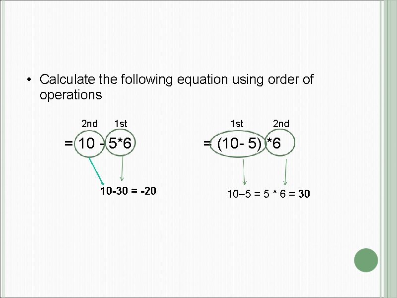  • Calculate the following equation using order of operations 2 nd 1 st