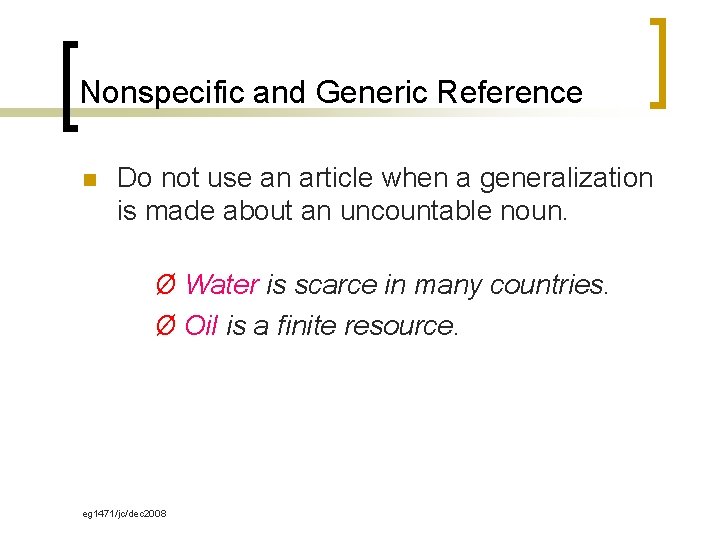 Nonspecific and Generic Reference n Do not use an article when a generalization is