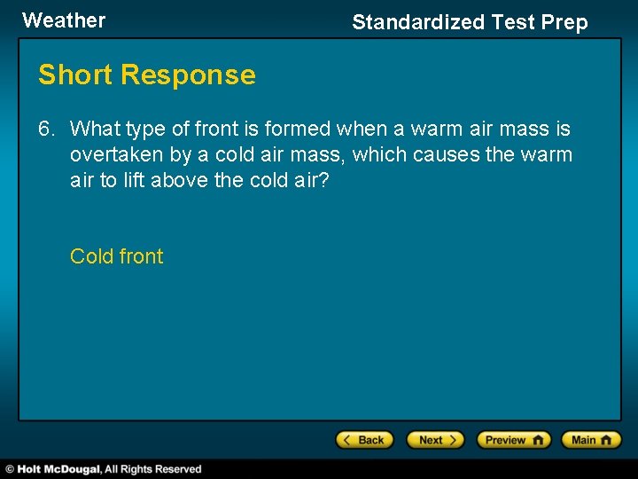 Weather Standardized Test Prep Short Response 6. What type of front is formed when