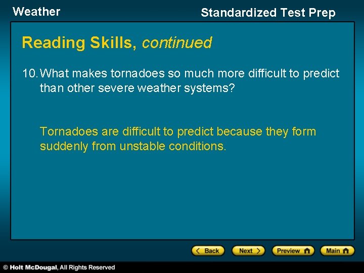 Weather Standardized Test Prep Reading Skills, continued 10. What makes tornadoes so much more