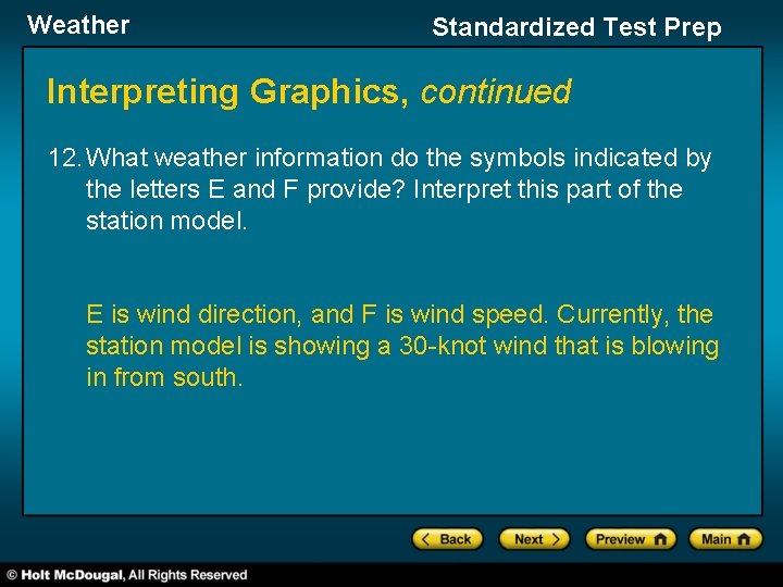 Weather Standardized Test Prep Interpreting Graphics, continued 12. What weather information do the symbols