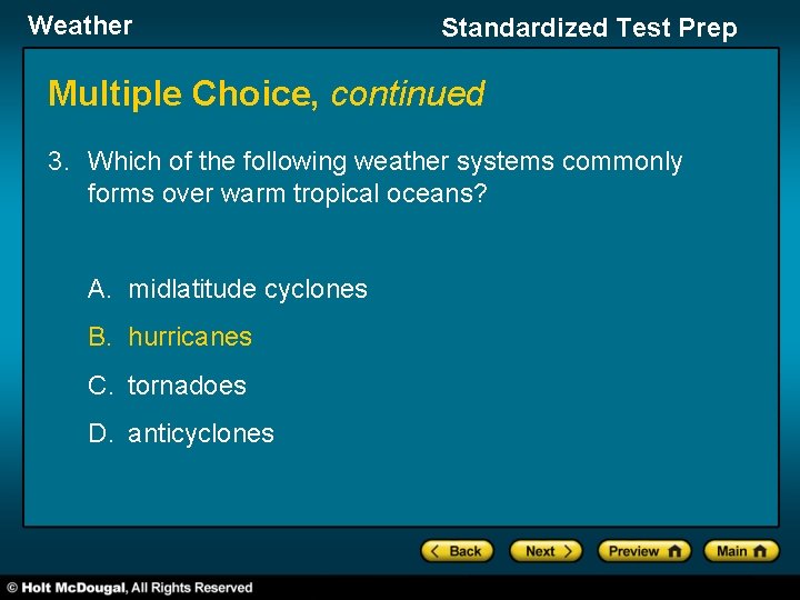 Weather Standardized Test Prep Multiple Choice, continued 3. Which of the following weather systems