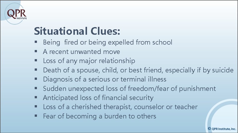 Situational Clues: § § § § § Being fired or being expelled from school Situational Clues: § § § § § Being fired or being expelled from school