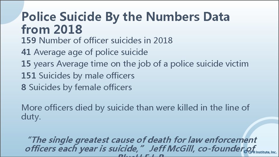 Police Suicide By the Numbers Data from 2018 159 Number of officer suicides in Police Suicide By the Numbers Data from 2018 159 Number of officer suicides in