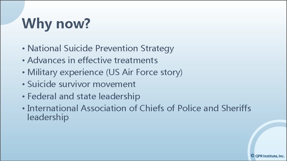 Why now? • National Suicide Prevention Strategy • Advances in effective treatments • Military Why now? • National Suicide Prevention Strategy • Advances in effective treatments • Military