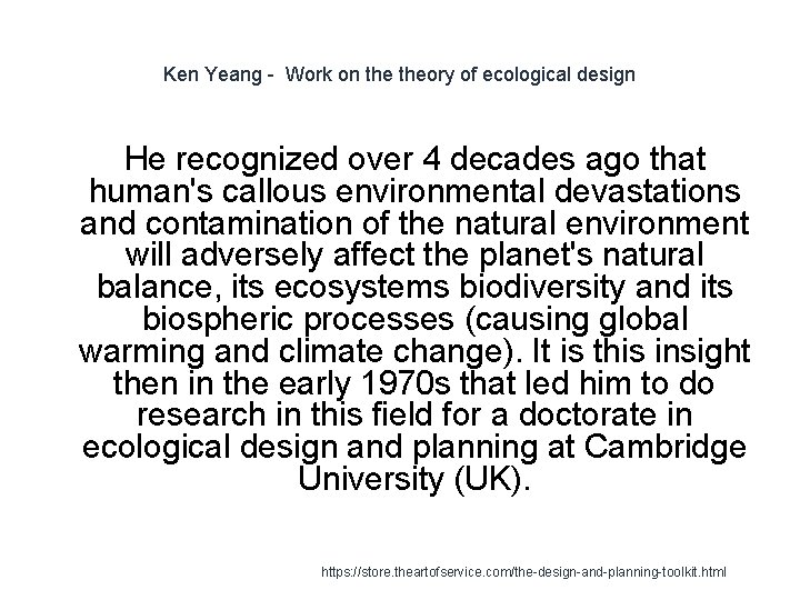 Ken Yeang - Work on theory of ecological design He recognized over 4 decades