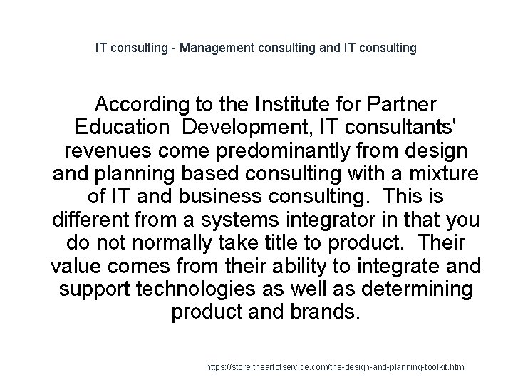 IT consulting - Management consulting and IT consulting According to the Institute for Partner