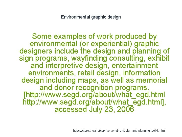 Environmental graphic design Some examples of work produced by environmental (or experiential) graphic designers