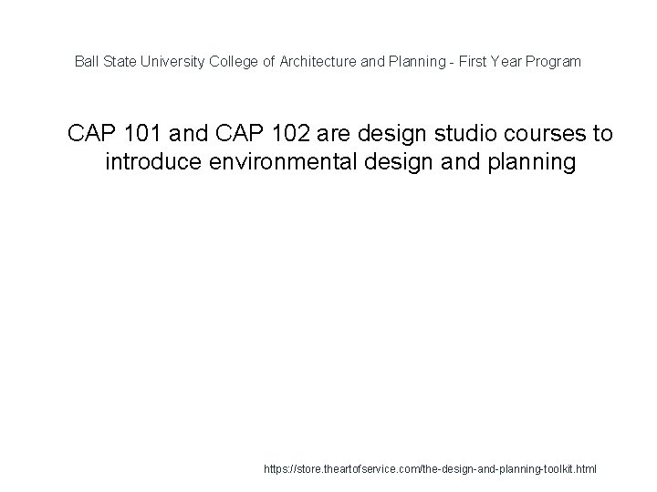 Ball State University College of Architecture and Planning - First Year Program 1 CAP