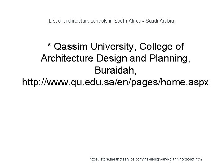 List of architecture schools in South Africa - Saudi Arabia * Qassim University, College