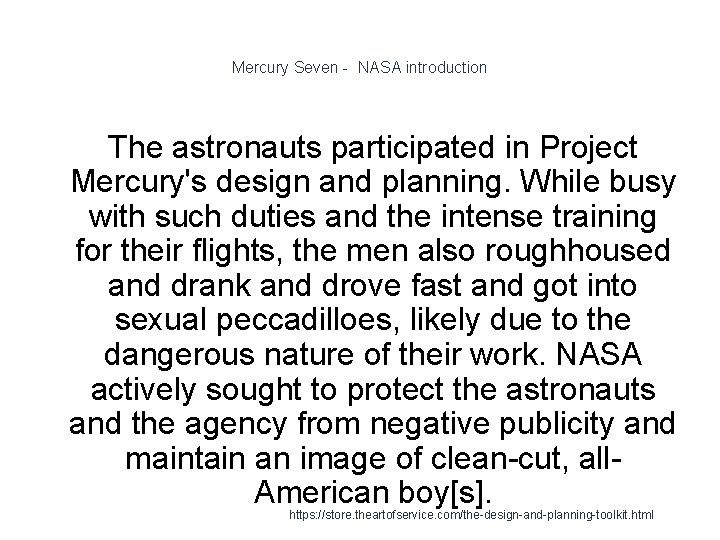 Mercury Seven - NASA introduction The astronauts participated in Project Mercury's design and planning.
