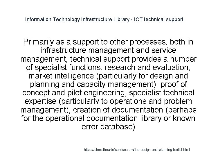 Information Technology Infrastructure Library - ICT technical support 1 Primarily as a support to