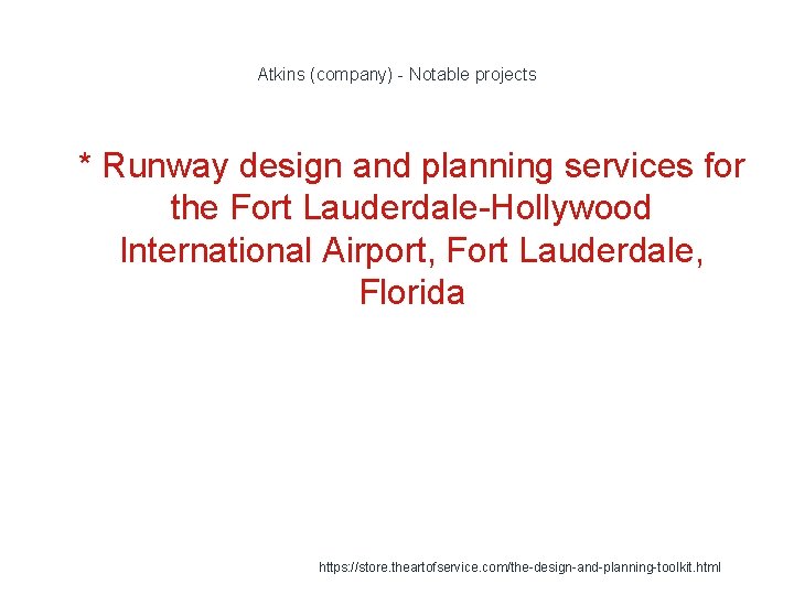 Atkins (company) - Notable projects 1 * Runway design and planning services for the