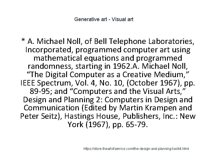 Generative art - Visual art 1 * A. Michael Noll, of Bell Telephone Laboratories,