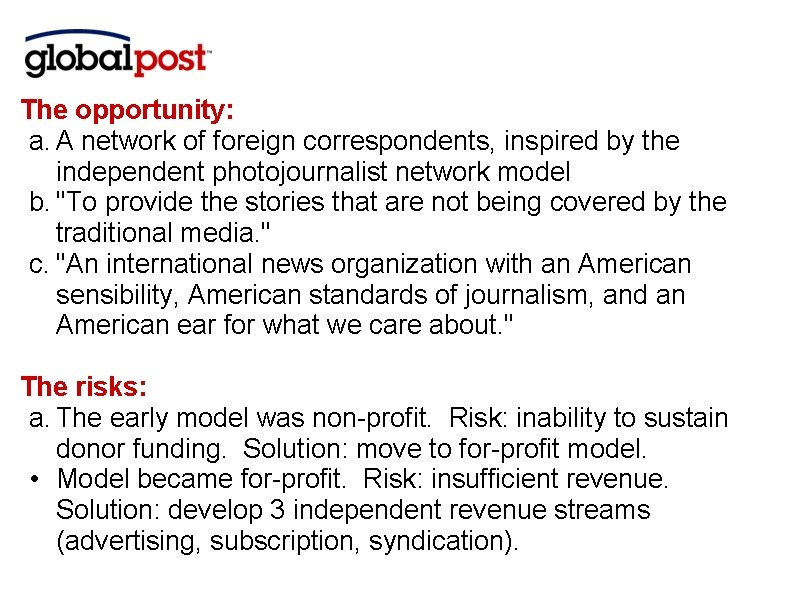 The opportunity: a. A network of foreign correspondents, inspired by the independent photojournalist network