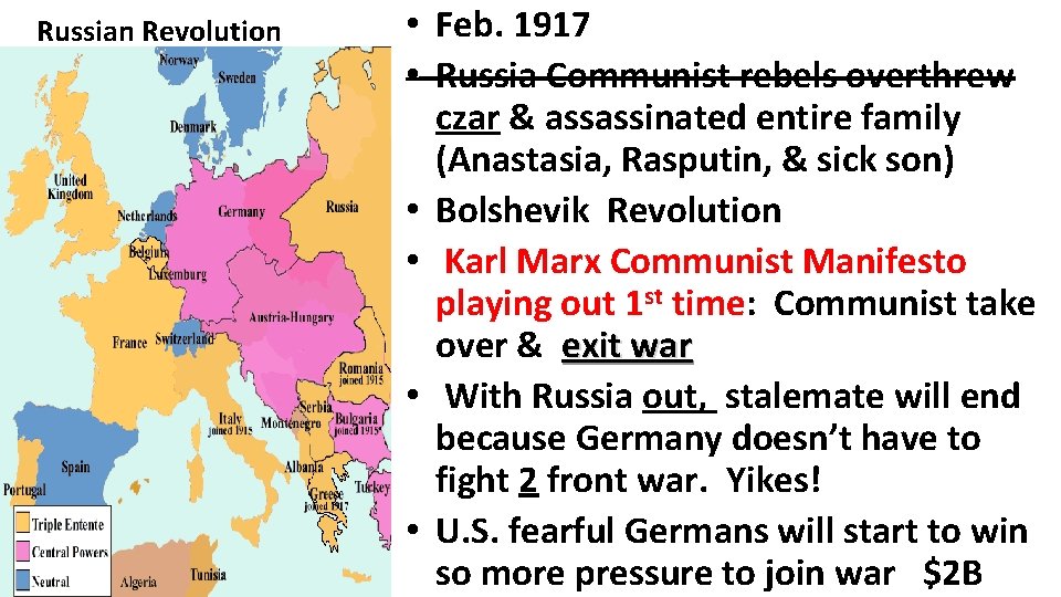 Russian Revolution • Feb. 1917 • Russia Communist rebels overthrew czar & assassinated entire